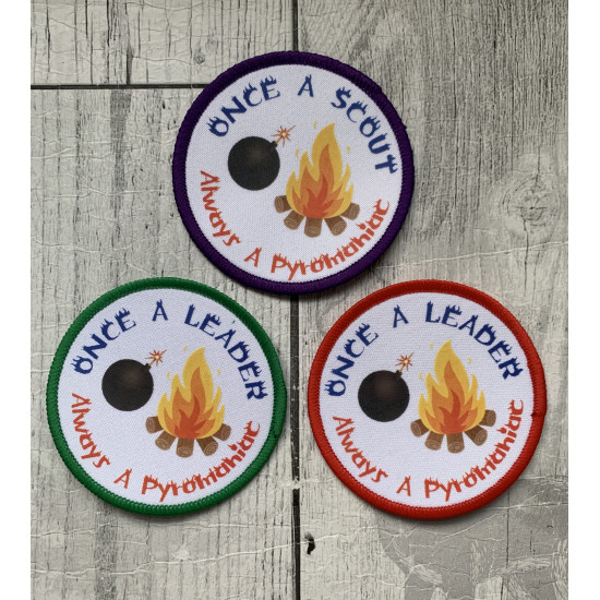 Once a leader , Always a pyromanic ... badge